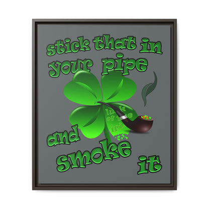 stick that in your pipe and smoke it - framed canvas art (dark grey)