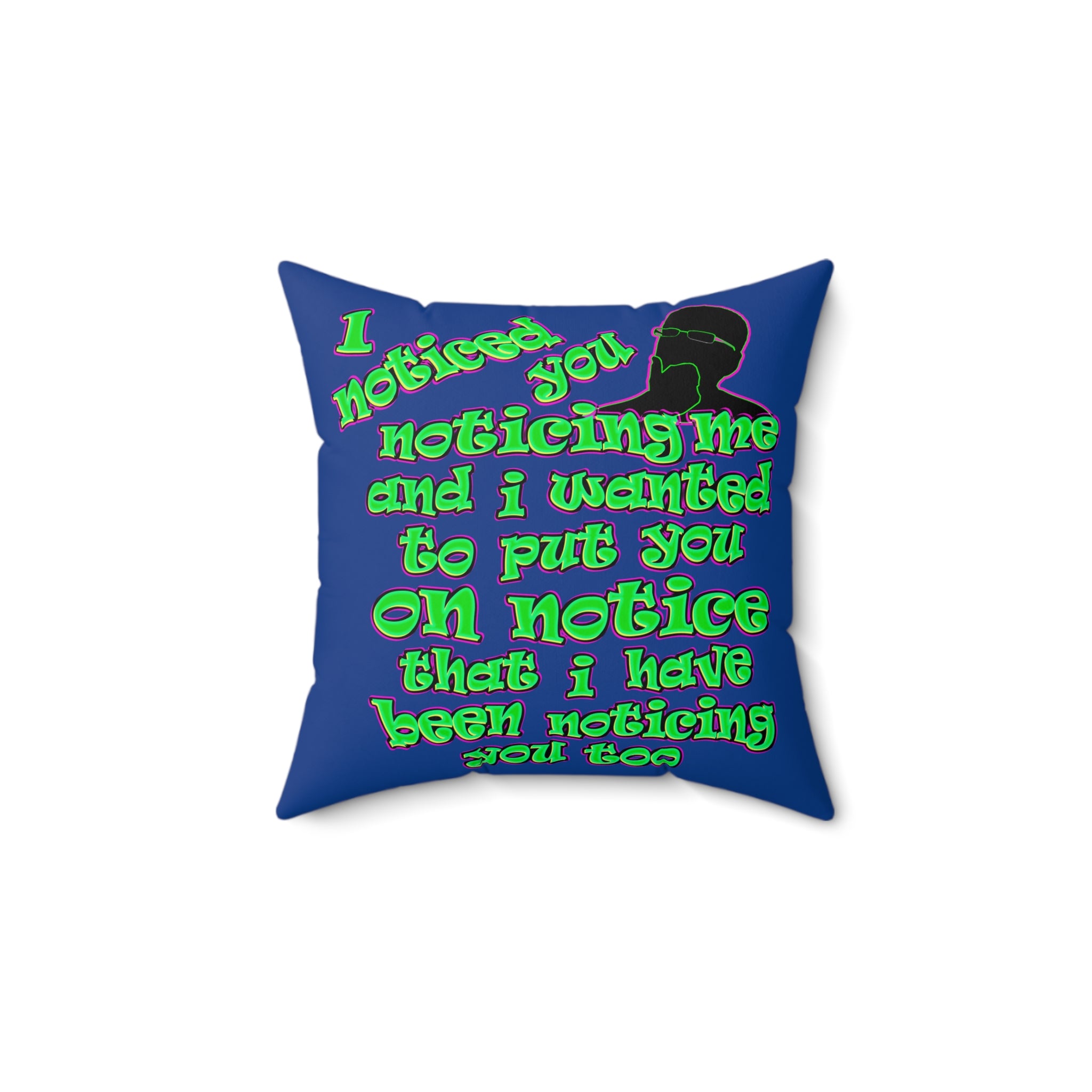 noticed you noticing - Spun Polyester Square Pillow - (dark blue)