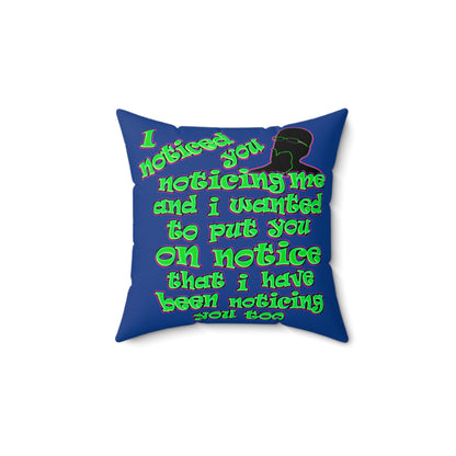 noticed you noticing - Spun Polyester Square Pillow - (dark blue)