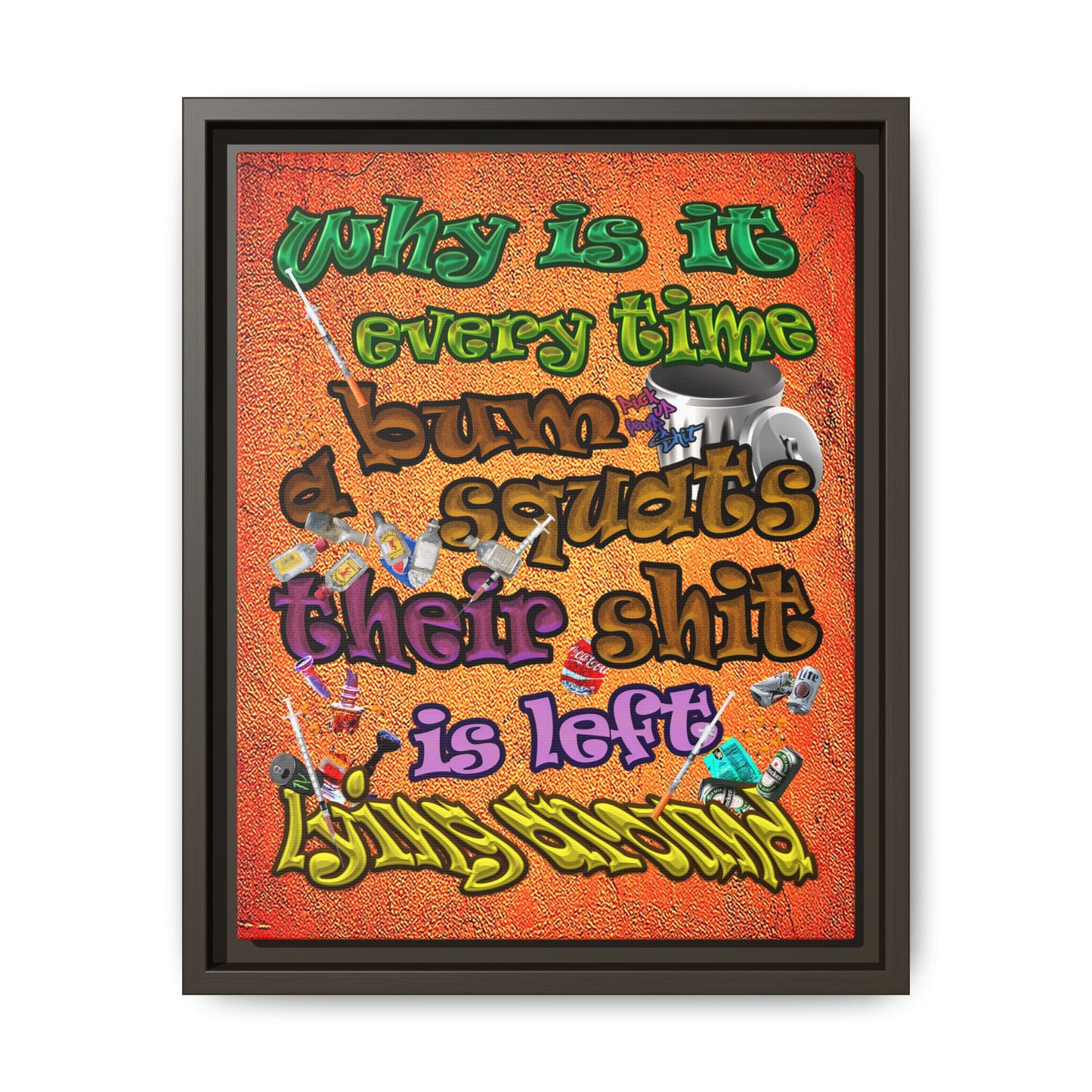 the bum's shit - framed canvas art (burnt orange)