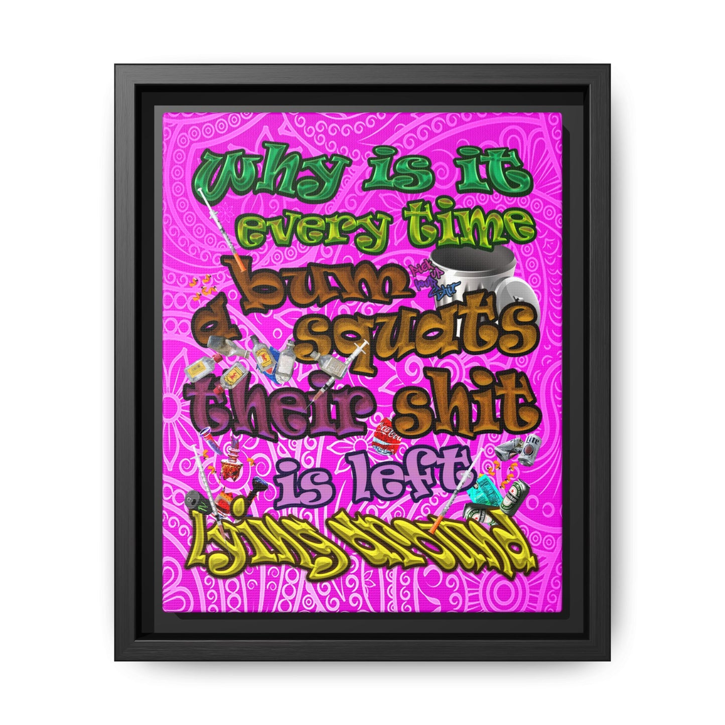 the bum's shit - framed canvas art (pink swirl)