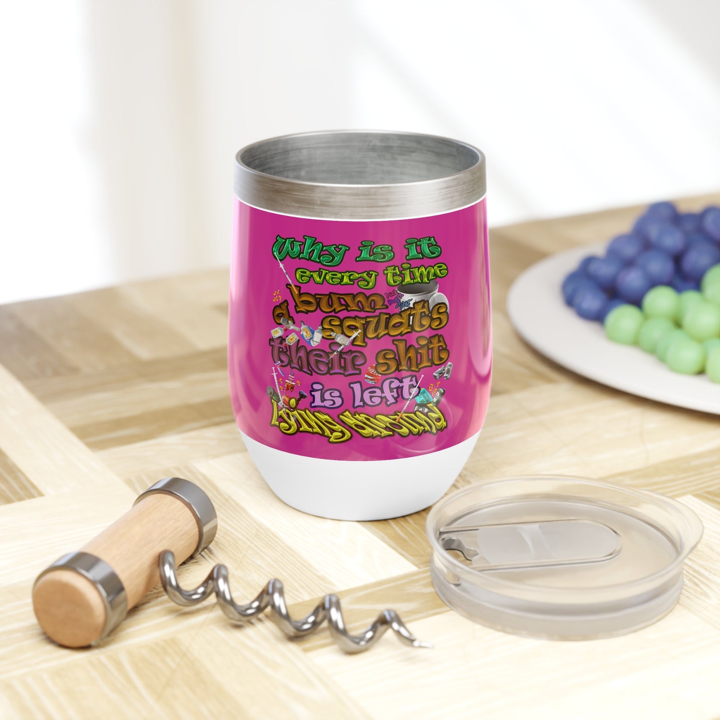the bum's shit - Chill Wine Tumbler (pink)