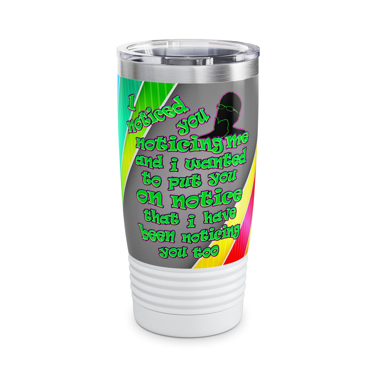 noticed you noticing - Ringneck Tumbler, 20oz (rainbow split)