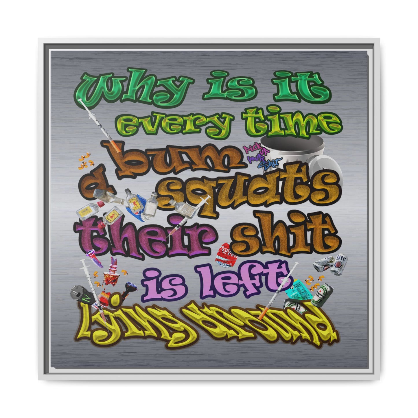 the bum's shit - framed canvas art (brushed nickel)