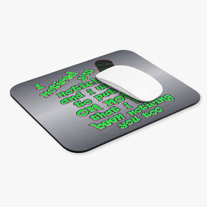 noticed you noticing - Mouse Pad (Rectangle) (brushed nickel)