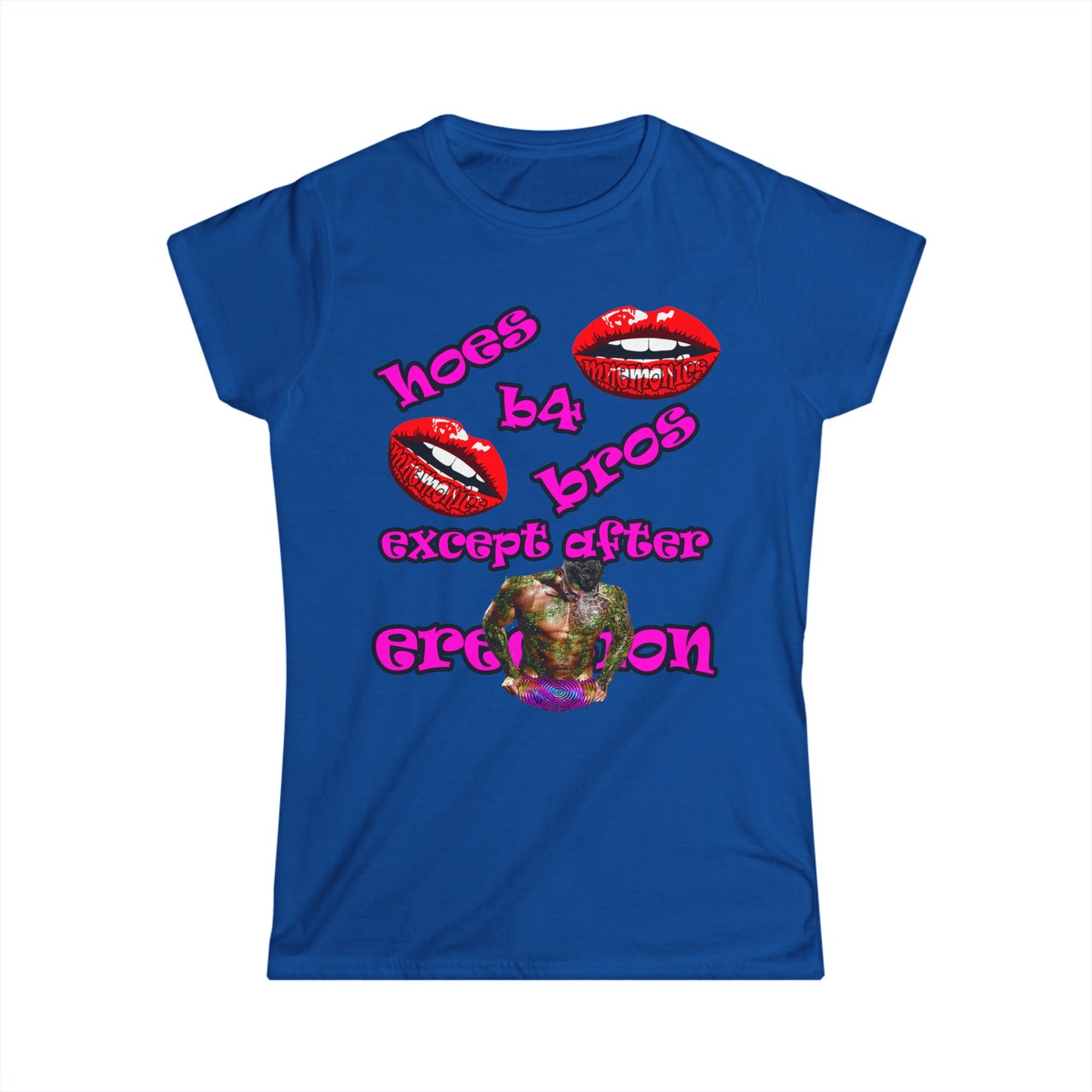hoes b4 bros - Women's Softstyle Tee