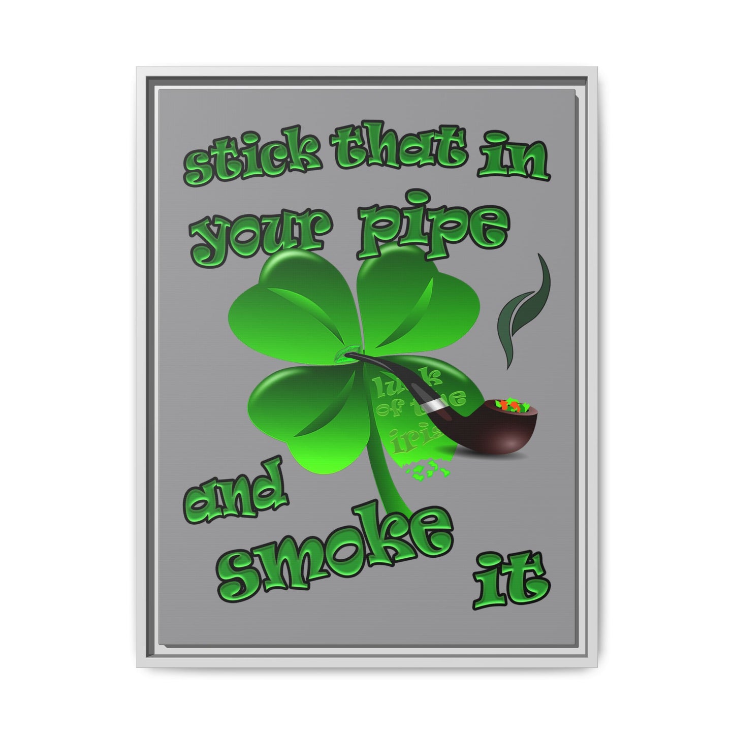stick that in your pipe and smoke it - framed canvas art (grey)