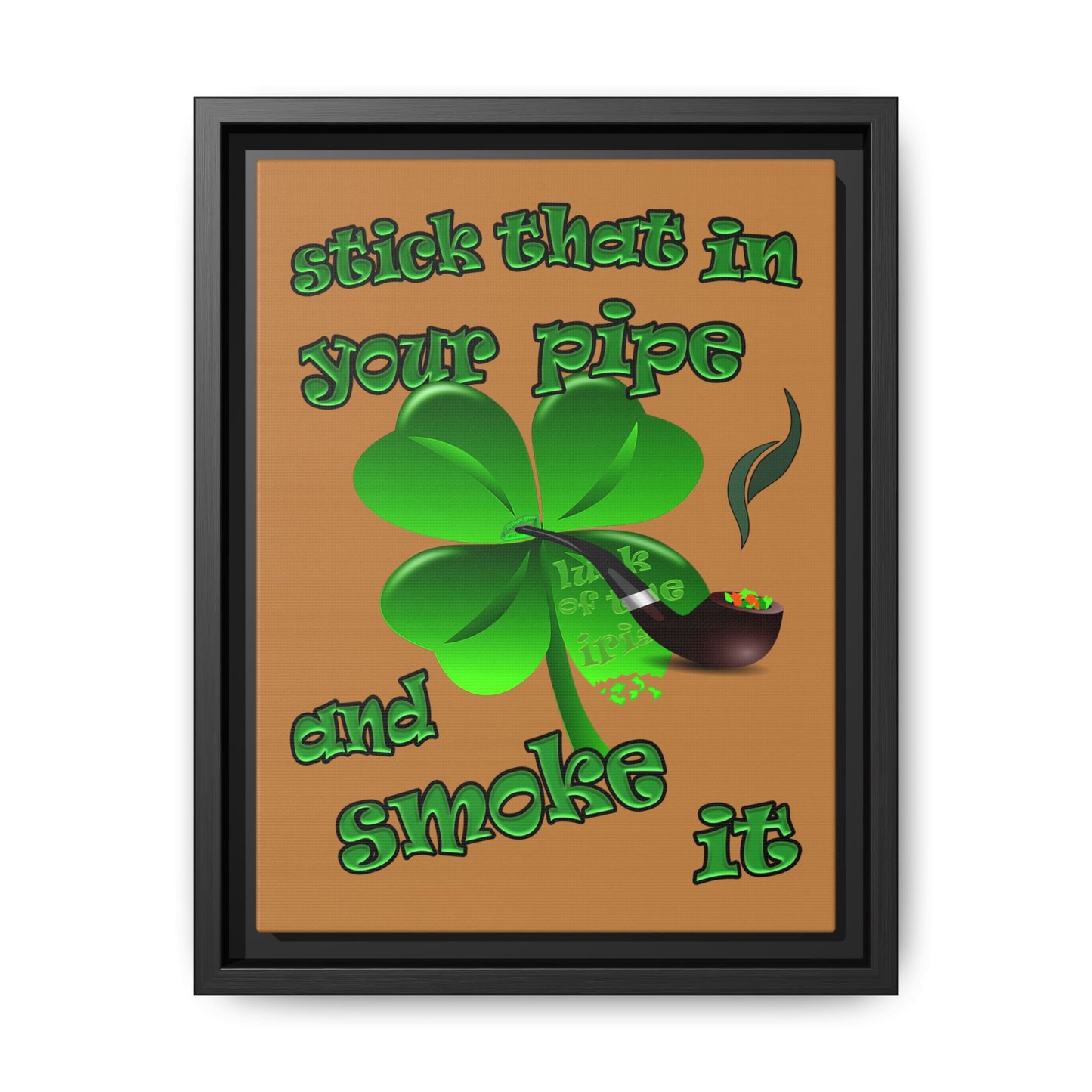 stick that in your pipe and smoke it - framed canvas art (light brown)