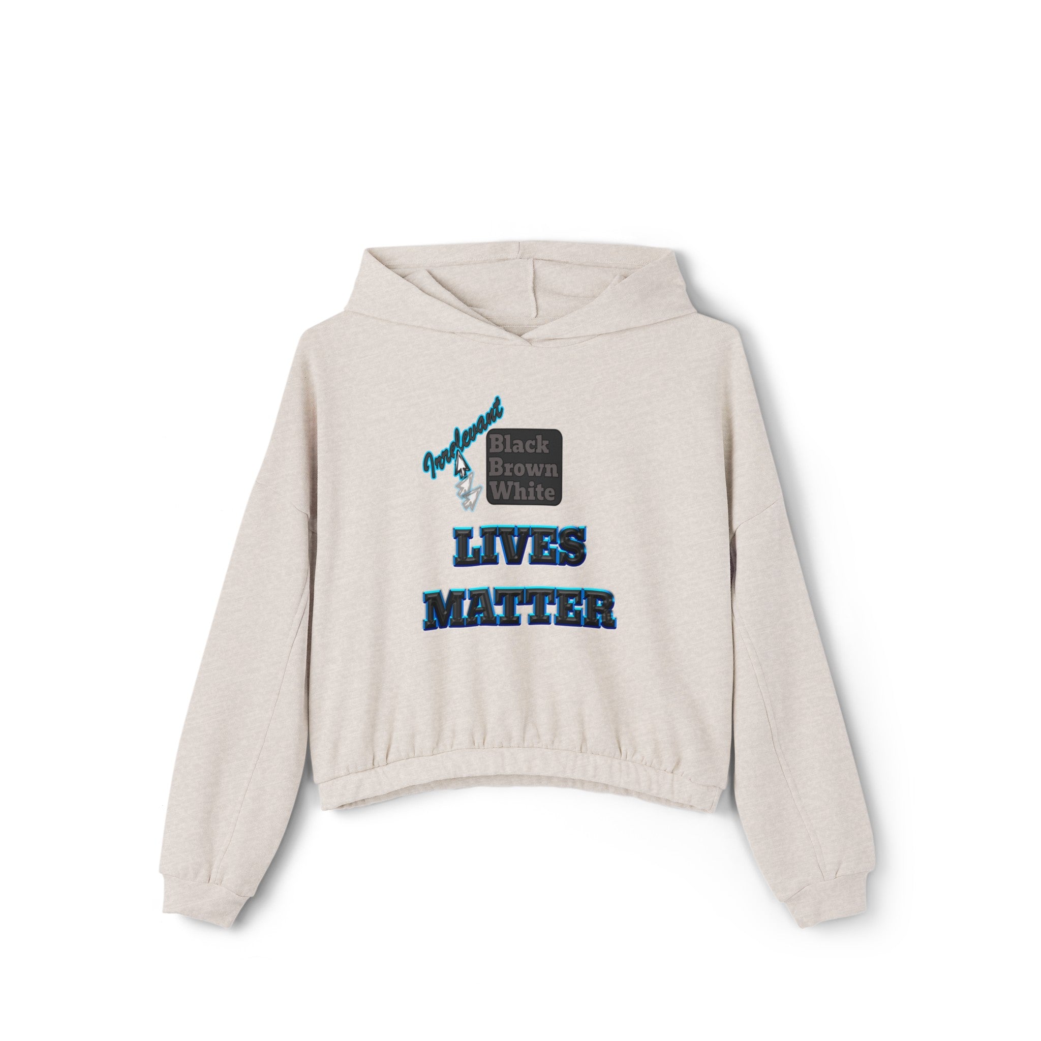 irrelevant - Women's Cinched Bottom Hoodie