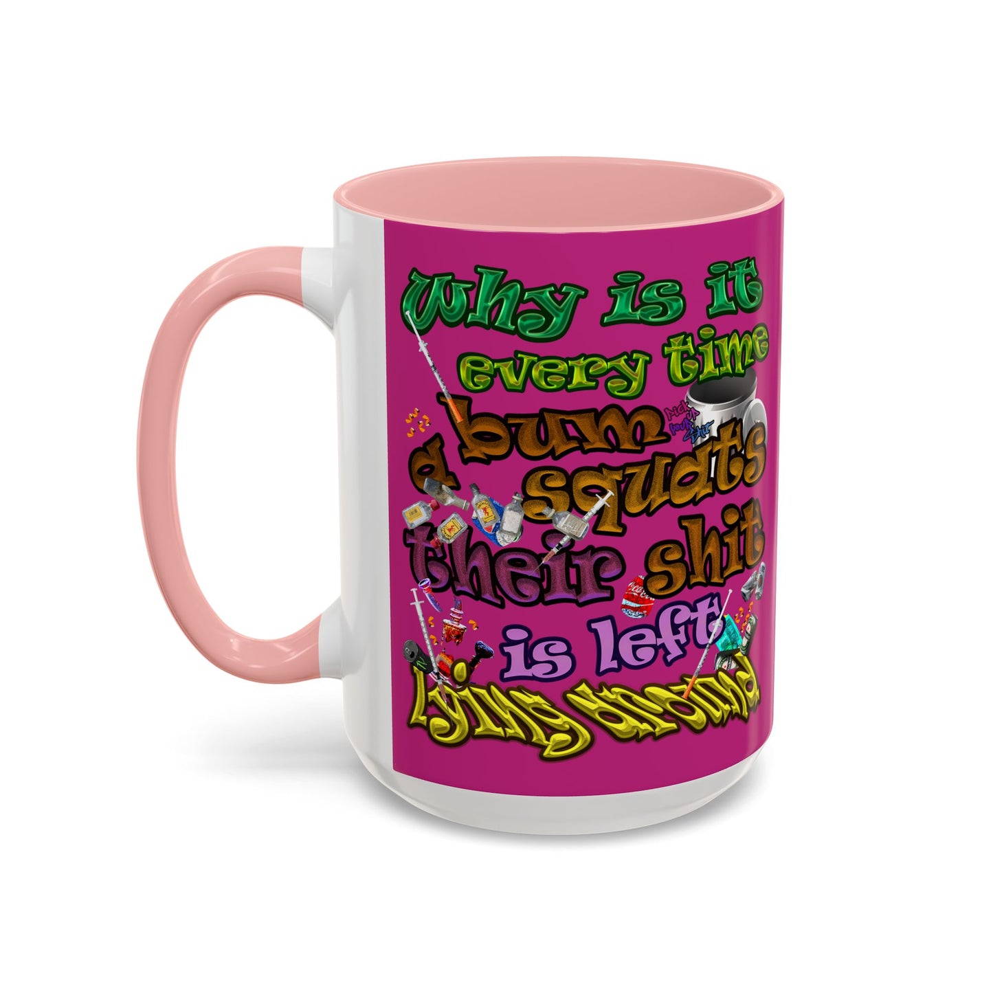the bum's shit - Accent Mug (pink)
