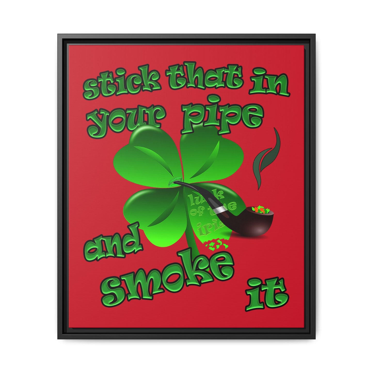 stick that in your pipe and smoke it - framed canvas art (dark red)