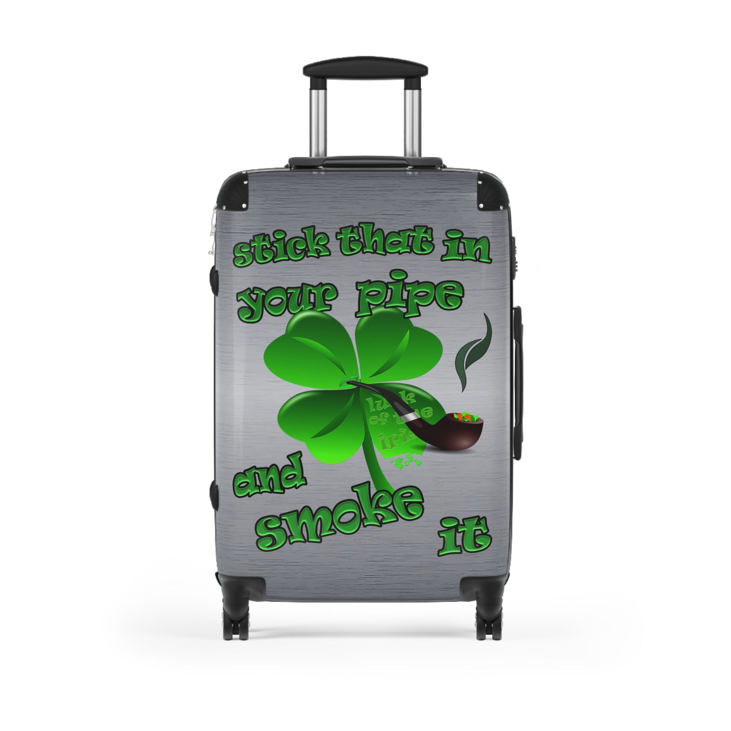 stick that in your pipe and smoke it - Suitcase (brushed nickel)