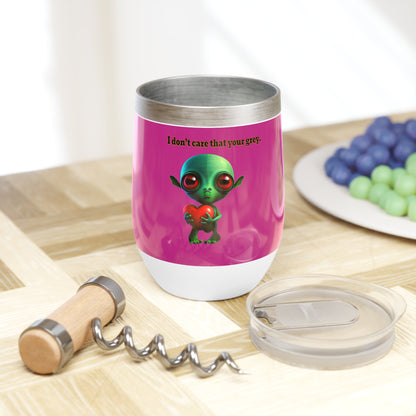 I don't care that your grey - Chill Wine Tumbler (pink)