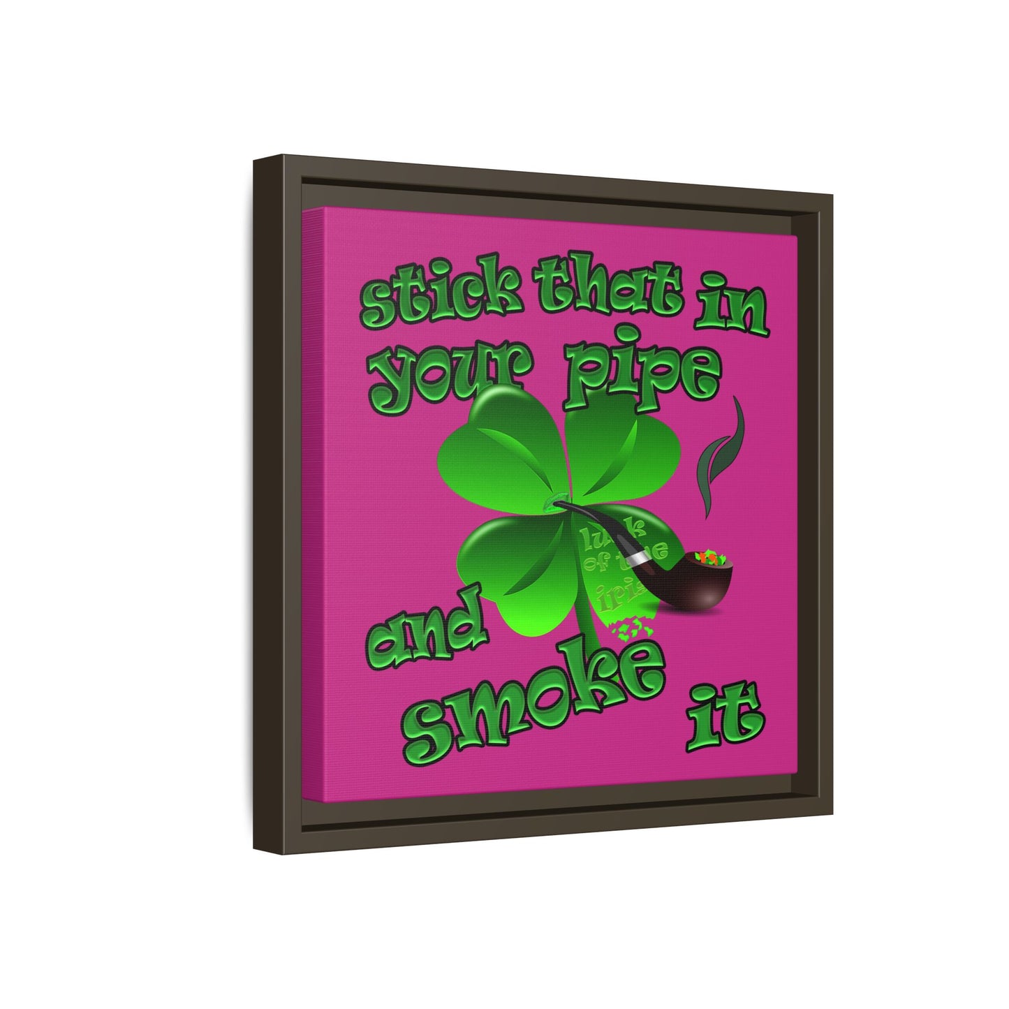 stick that in your pipe and smoke it - framed canvas art (pink)