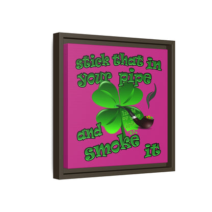 stick that in your pipe and smoke it - framed canvas art (pink)