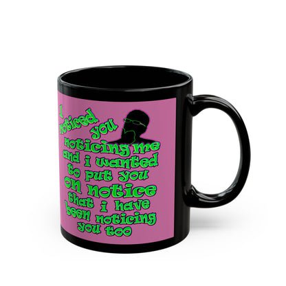 noticed you noticing - Black Mug (light pink)