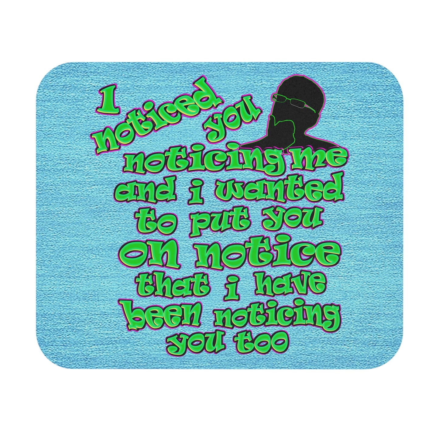 noticed you noticing - Mouse Pad (Rectangle) (faded blue)
