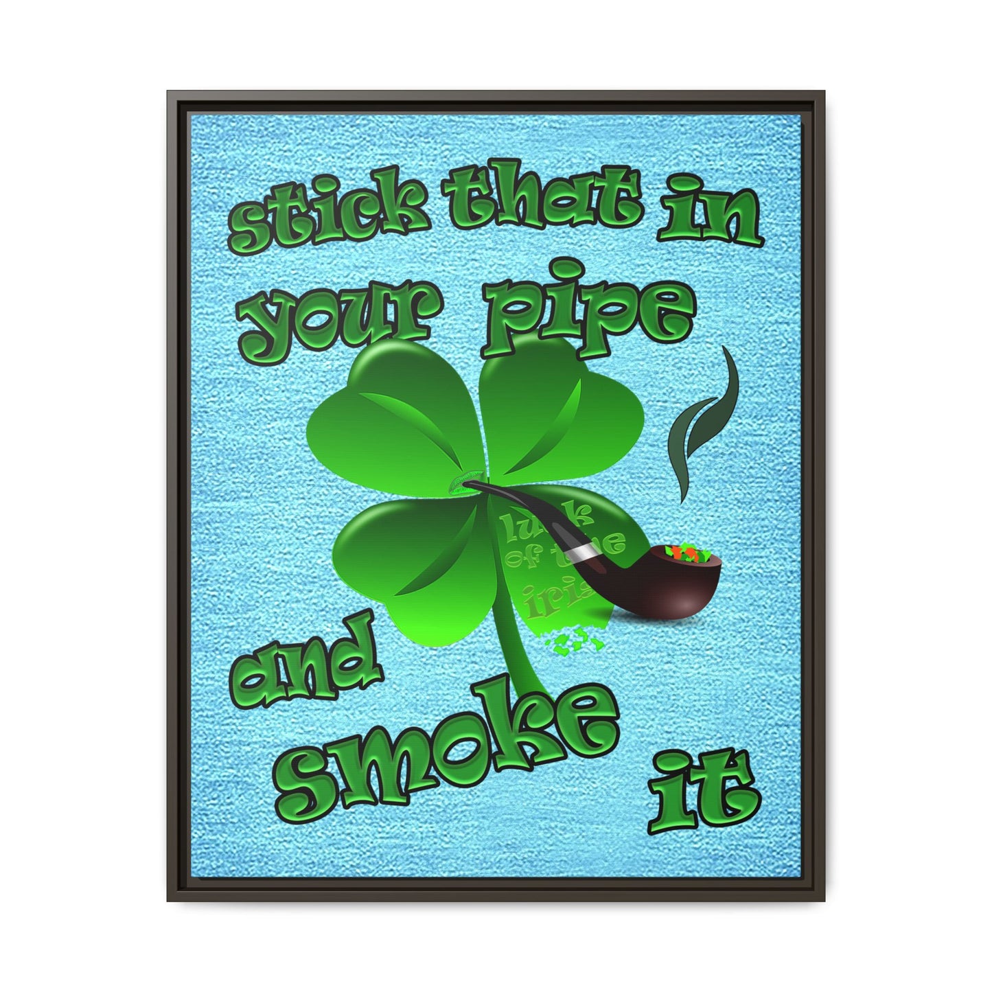 stick that in your pipe and smoke it - framed canvas art (faded blue)