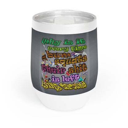 the bum's shit - Chill Wine Tumbler (grey-light grey)