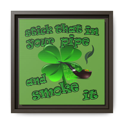 stick that in your pipe and smoke it - framed canvas art (green)