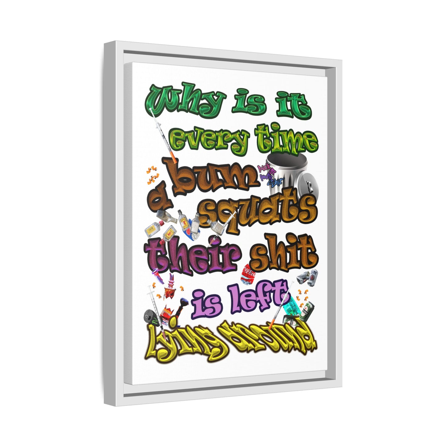 the bum's shit - framed canvas art (white)