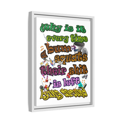the bum's shit - framed canvas art (white)