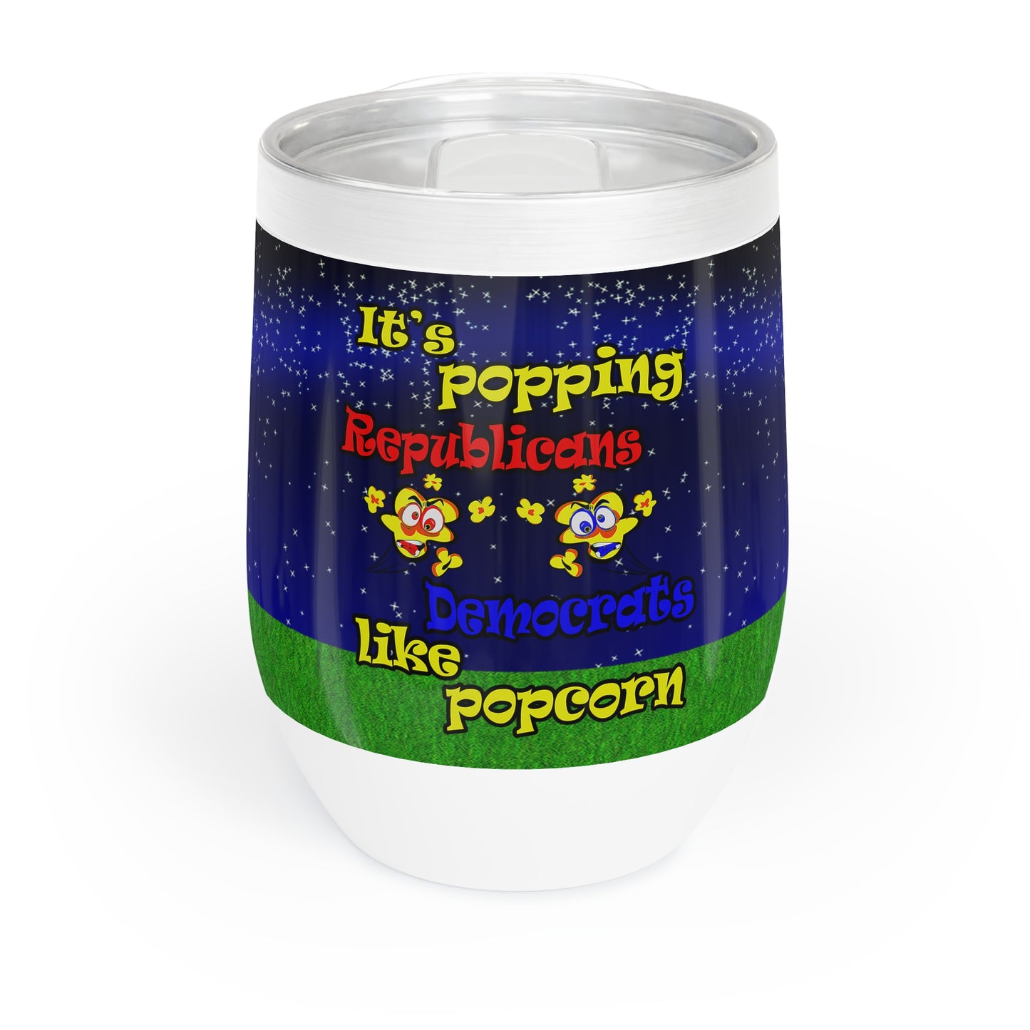 popping like popcorn - Chill Wine Tumbler ('snoops' background)