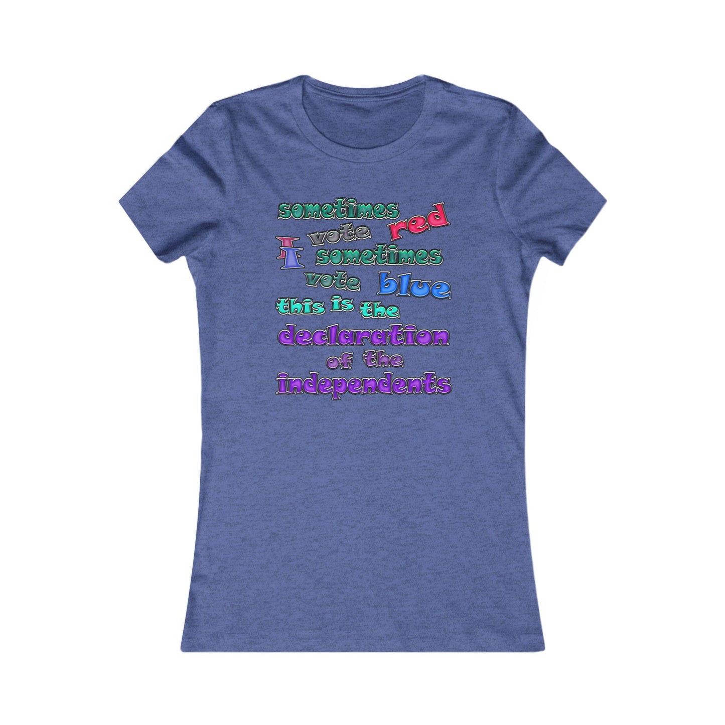 declaration of the independents - Women's Favorite Tee