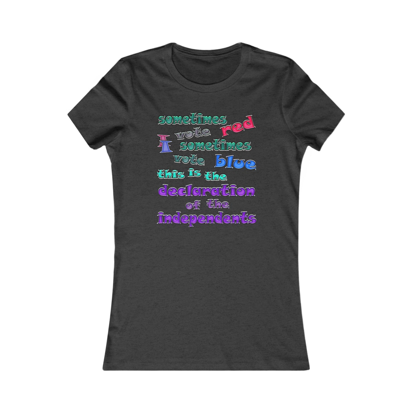 declaration of the independents - Women's Favorite Tee