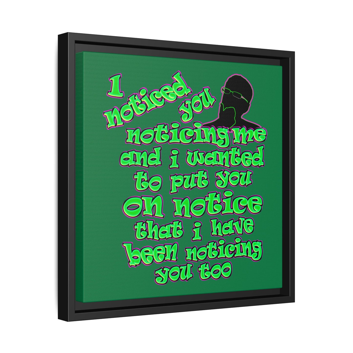 noticed you noticing - framed canvas art (dark green)