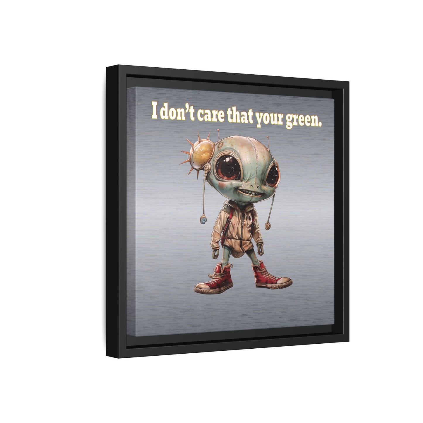 I don't care that your green - framed canvas art (brushed nickel)