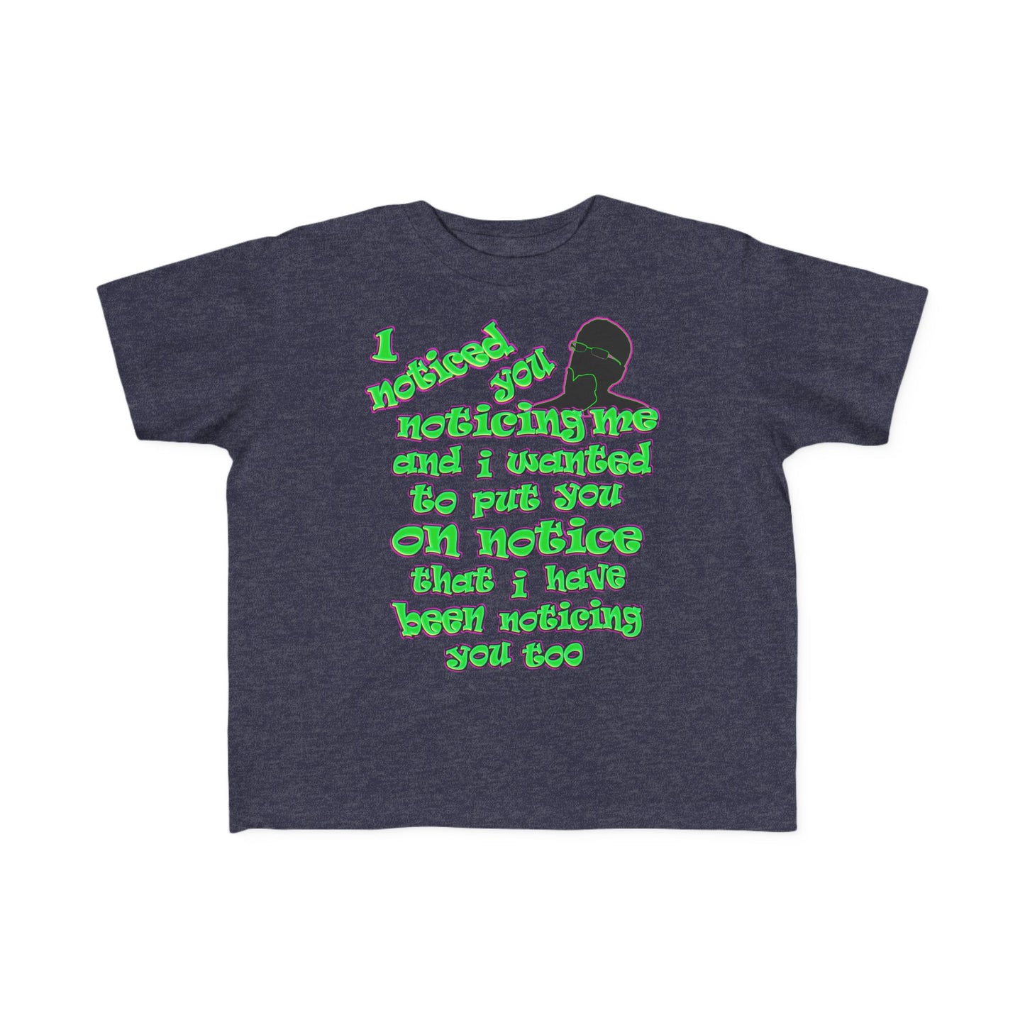 noticed you noticing - Toddler's Fine Jersey Tee