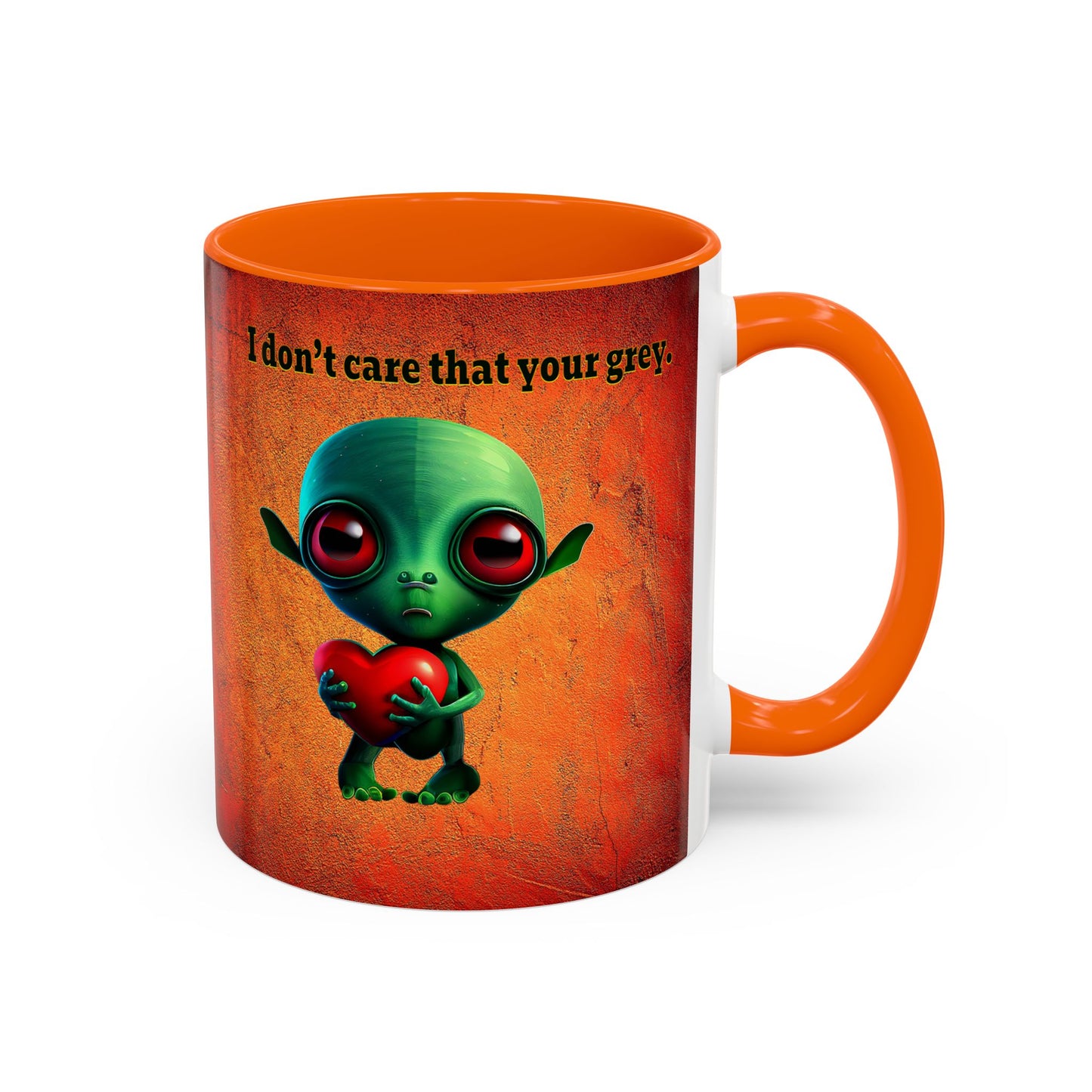 I don't care that your grey - Accent Mug (burnt orange)