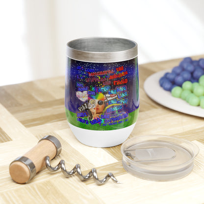 drop the beat - Chill Wine Tumbler  ('snoops' background)
