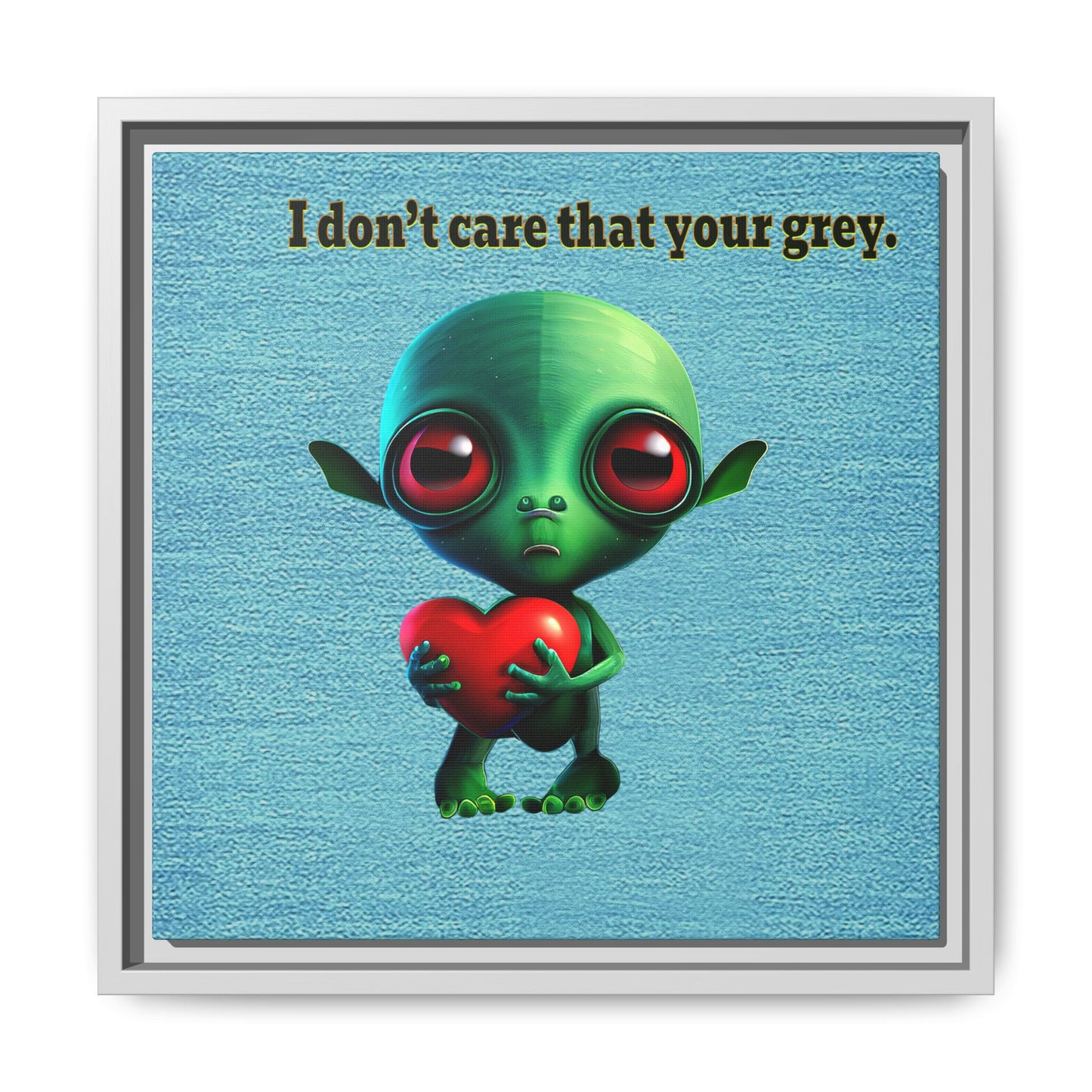 I don't care that your grey - framed canvas art (faded blue)