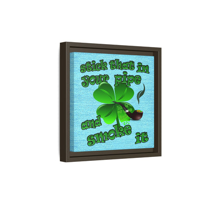 stick that in your pipe and smoke it - framed canvas art (faded blue)