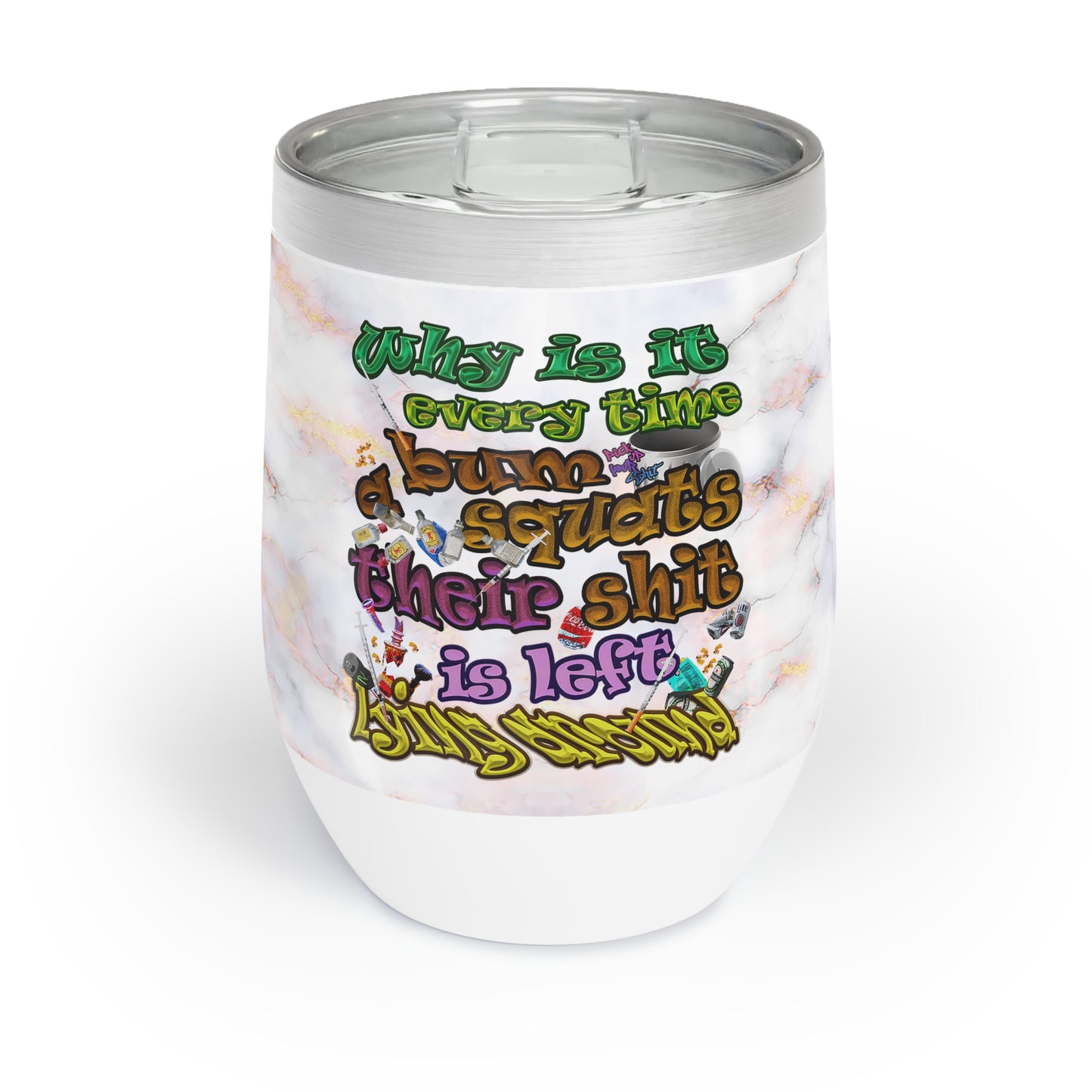 the bum's shit - Chill Wine Tumbler (white marble)