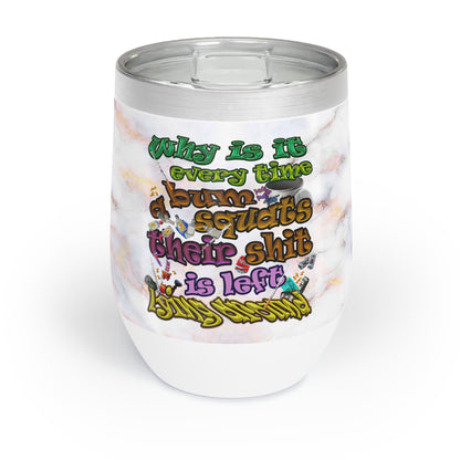 the bum's shit - Chill Wine Tumbler (white marble)