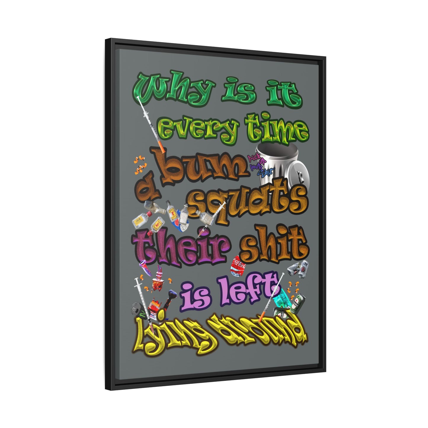 the bum's shit - framed canvas art (dark grey)