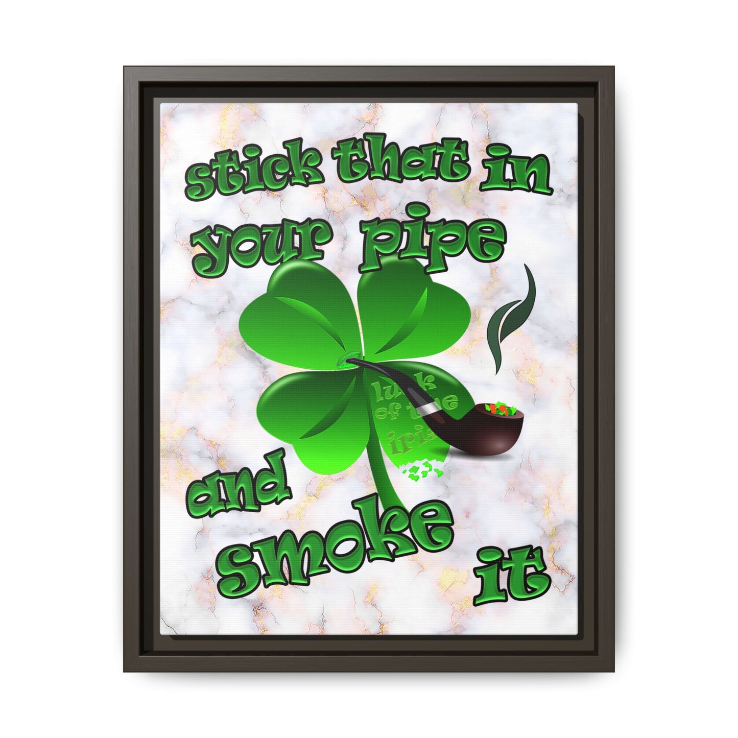 stick that in your pipe and smoke it - framed canvas art (white marble)