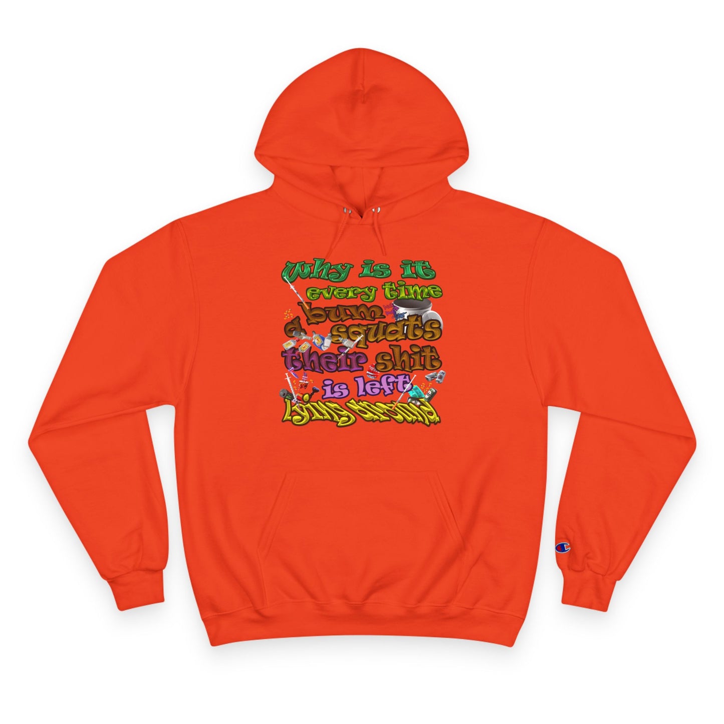 the bum's shit - Champion Hoodie