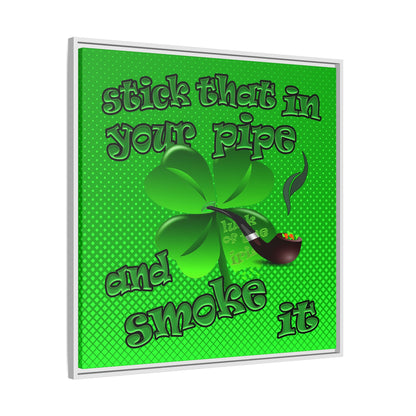 stick that in your pipe and smoke it - framed canvas art (logo green)
