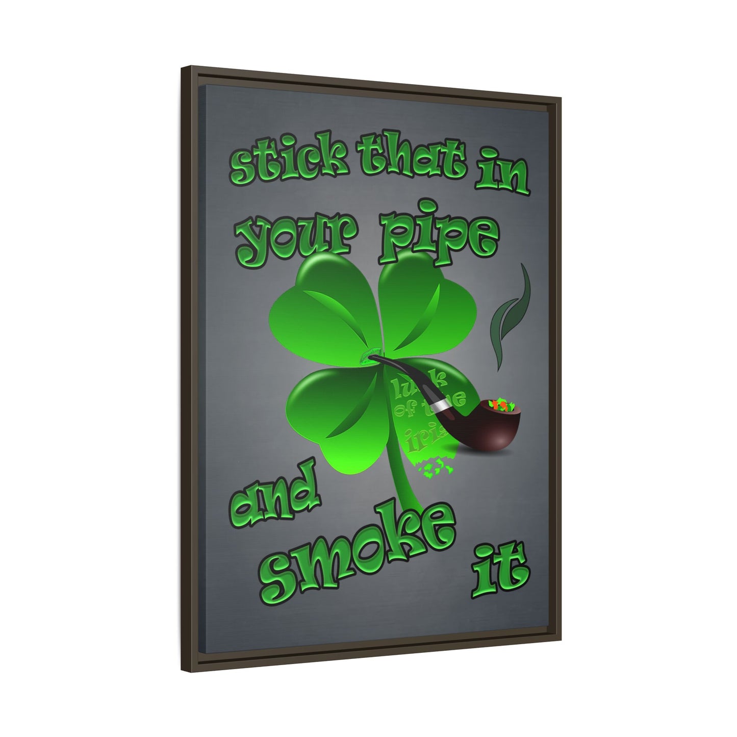 stick that in your pipe and smoke it - framed canvas art (grey-light grey)