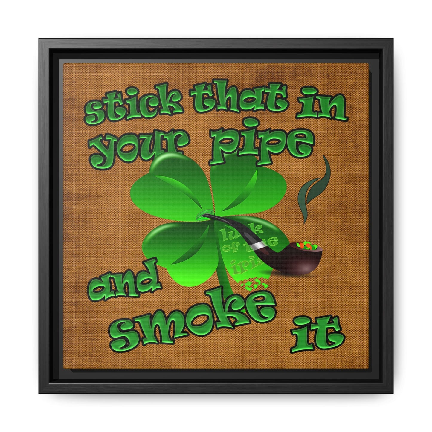 stick that in your pipe and smoke it - framed canvas art (brown papyrus)