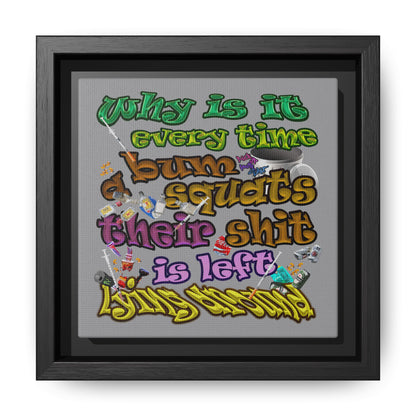 the bum's shit - framed canvas art (grey)