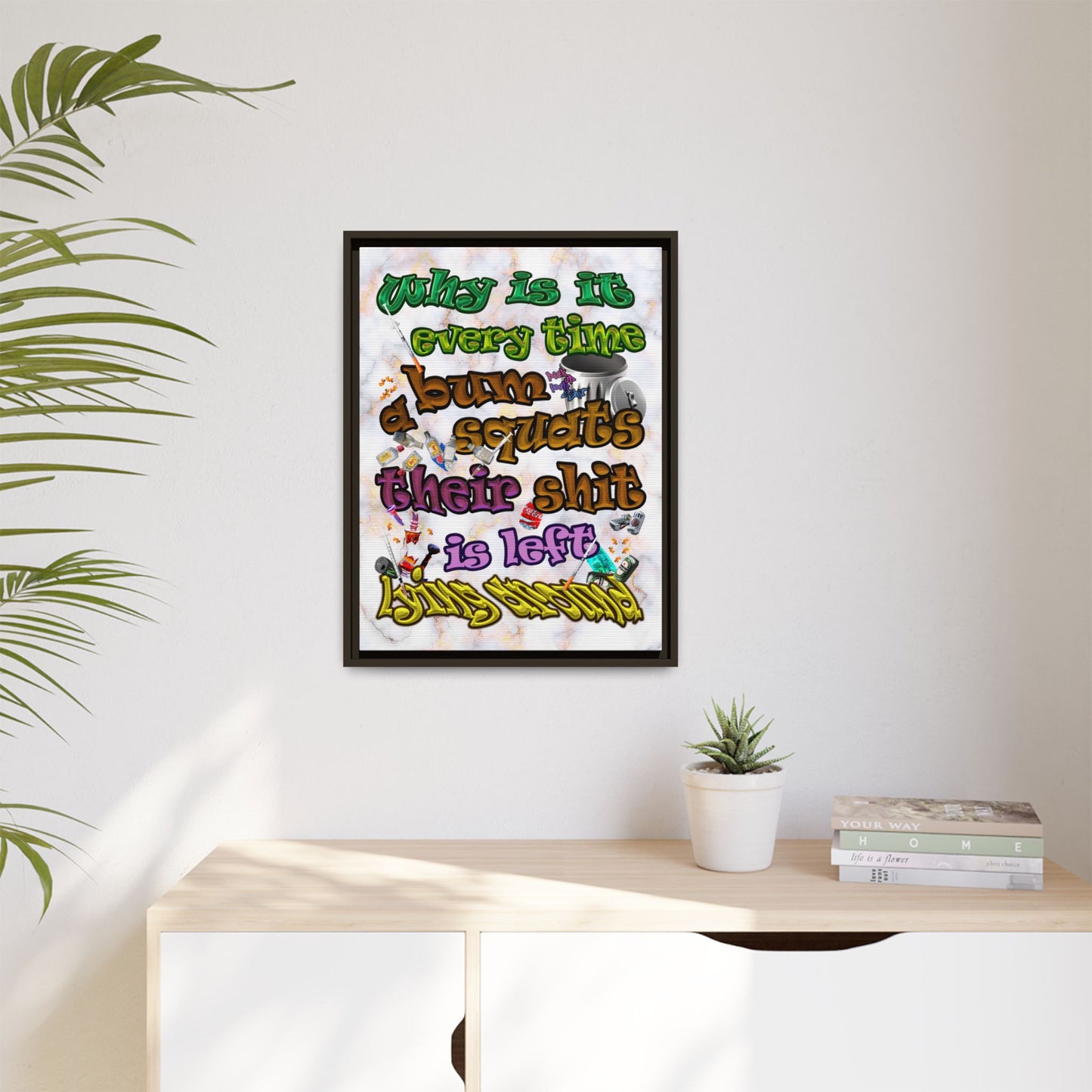 the bum's shit - framed canvas art (white marble)