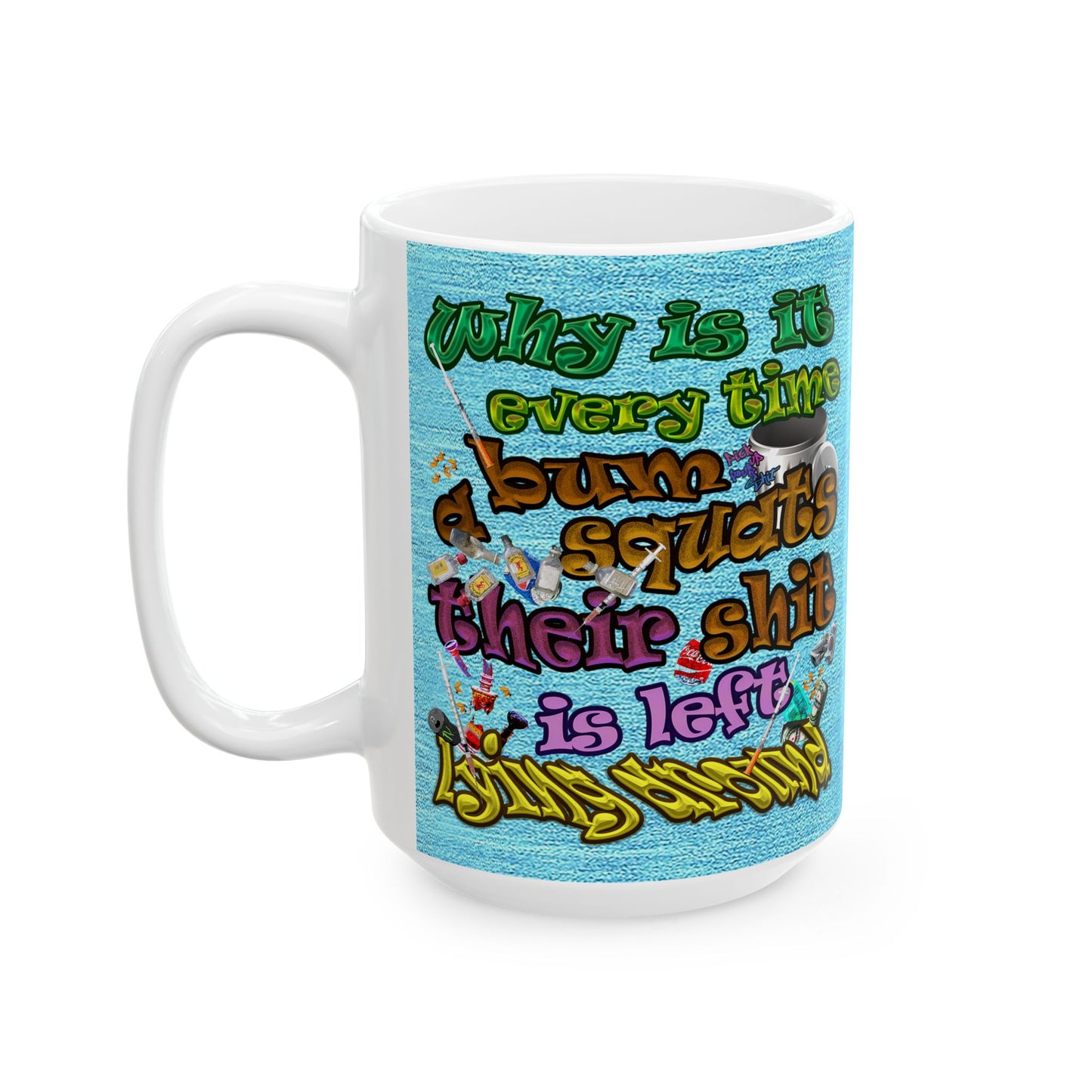 the bum's shit - White Mug (faded blue)