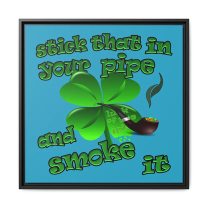 stick that in your pipe and smoke it - framed canvas art (turquoise)