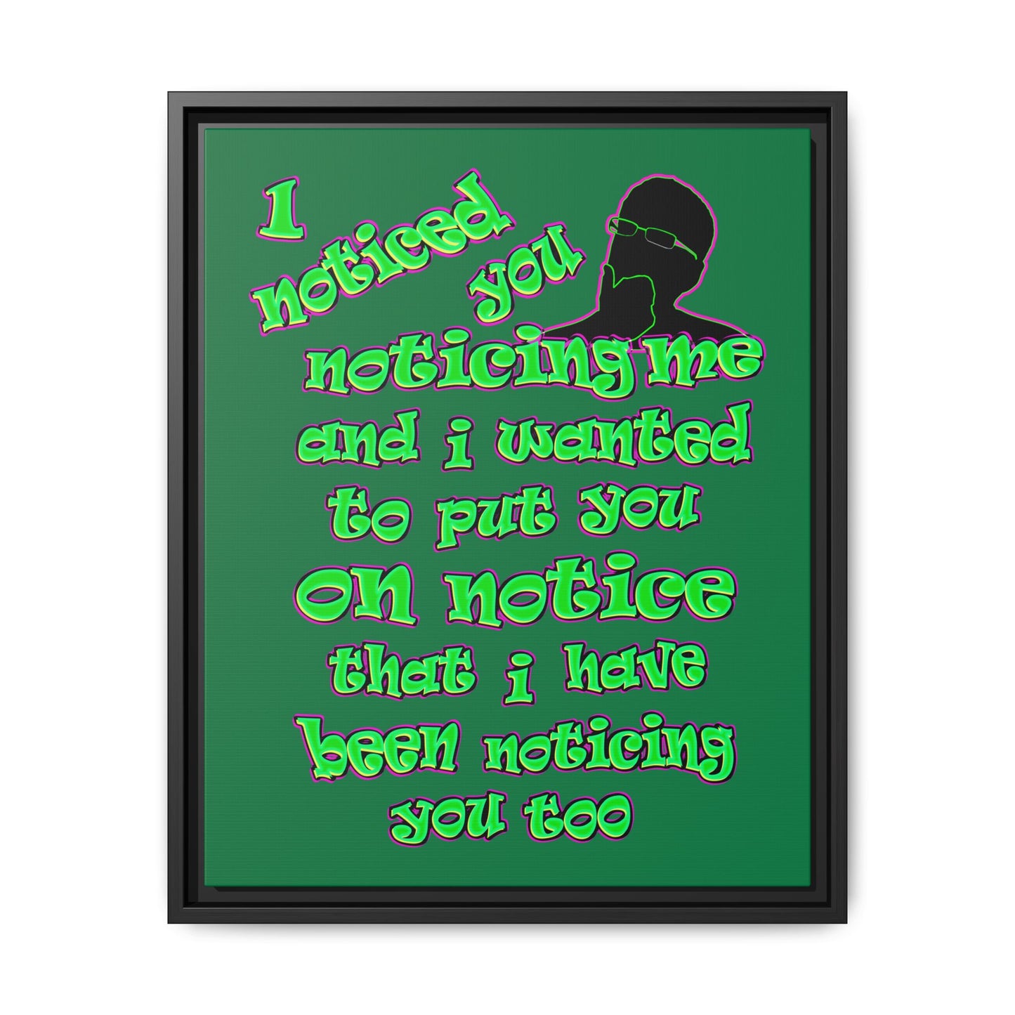 noticed you noticing - framed canvas art (dark green)