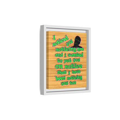 noticed you noticing - framed canvas art (butterscotch wood finish)